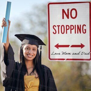 Great graduation gift to inspire and motivate. Large "No Stopping'' street sign.